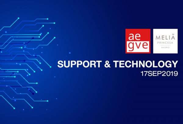 Jornada SUPPORT & TECHNOLOGY de AEGVE, la asociación se pone al día en el sector de la tecnología