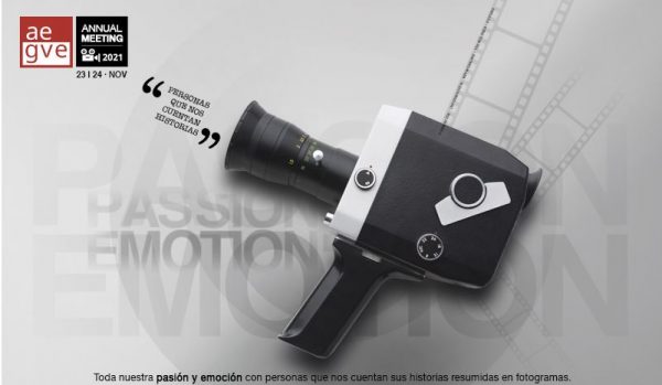 ANNUAL MEETING Y PREMIOS 2021 AEGVE, toda nuestra pasión y emoción resumidas en fotogramas con personas que nos han contado historias
