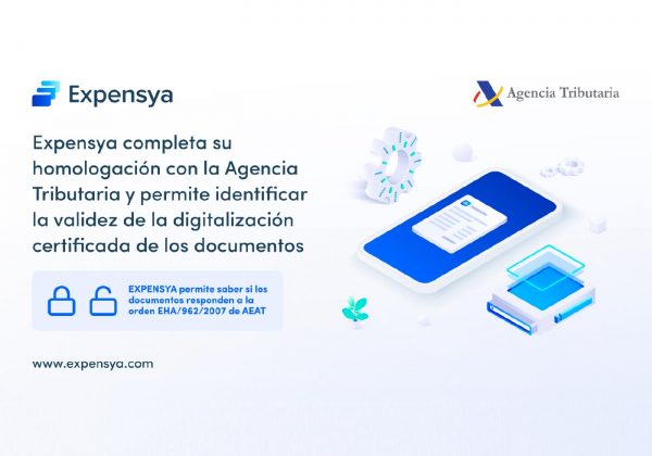 Expensya completa su homologación con la Agencia Tributaria y permite identificar la validez de la digitalización certificada de los documentos